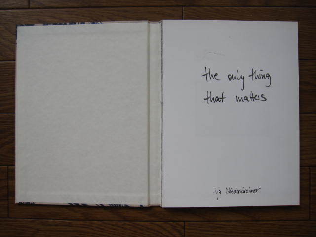 絶版 希少本 洋書 the only thing that matters / Ilja Niederkirchner