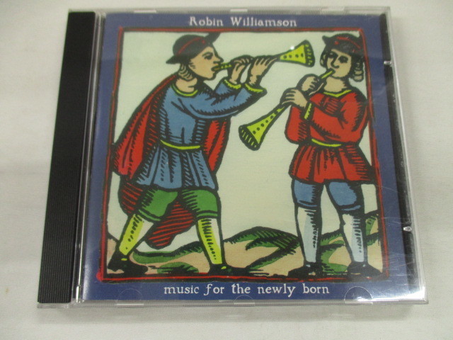 * CD Robin * William sonRobin WilliamsonMisic / for the Newly Born