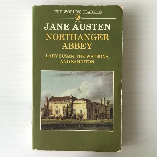 Northanger Abbey ; Lady Susan ; The Watsons ; and, Sanditon ＜The world's classics＞ Jane Austen ノーサンガー・アビー オースティン