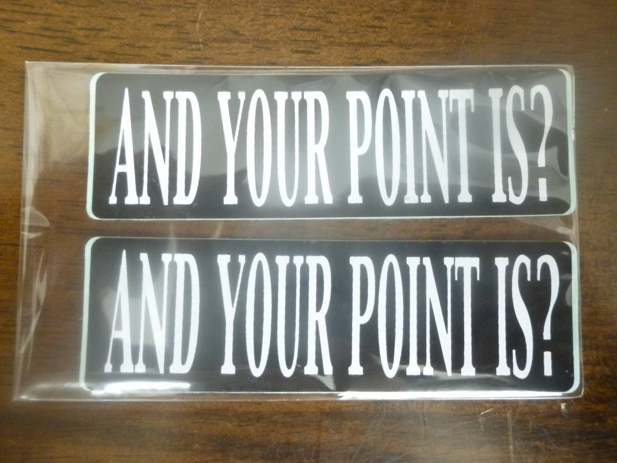 英語名言ステッカー２枚セット「AND YOUR POINT IS?」 約86×26mm 半艶 塩化ビニール製 屋外使用可 \150即決_画像4