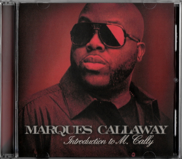  ultra rare MARQUES CALLAWAY - INTRODUCTION TO M. CALLY '12 Indy . work Ft. LIL' KEKE etc. DIRTY SOUTH/URBAN CONTEMPORARY R&B/SOUL