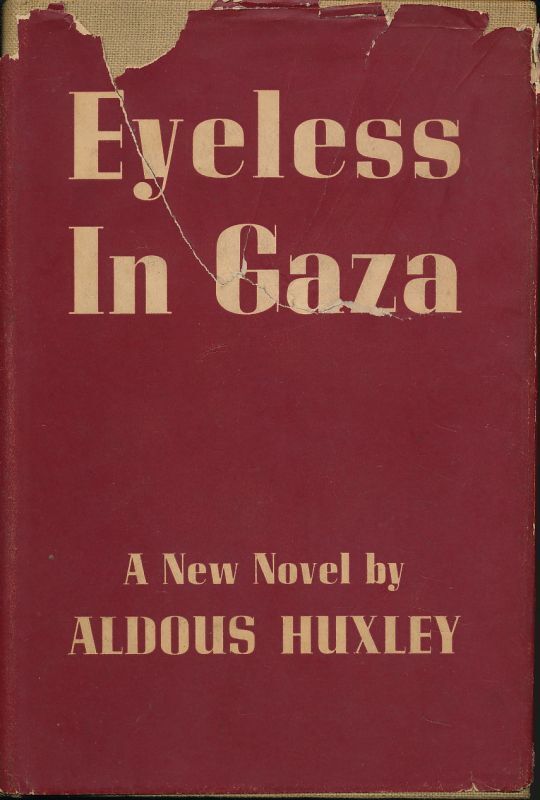 ALDOUS HUXLEY（オルダス・ハクスリー）　『Eyeless in Gaza（ガザに盲いて）』　Chatto & Windus