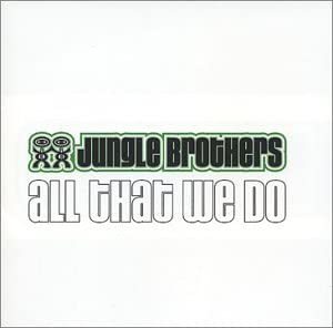 All That We Do ジャングル・ブラザーズ 輸入盤CDの画像1