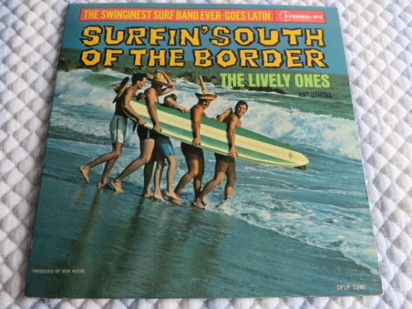 THE LIVELY ONES / SURFIN’ SOUTH OF THE BORDERS / US MONO LP_画像1