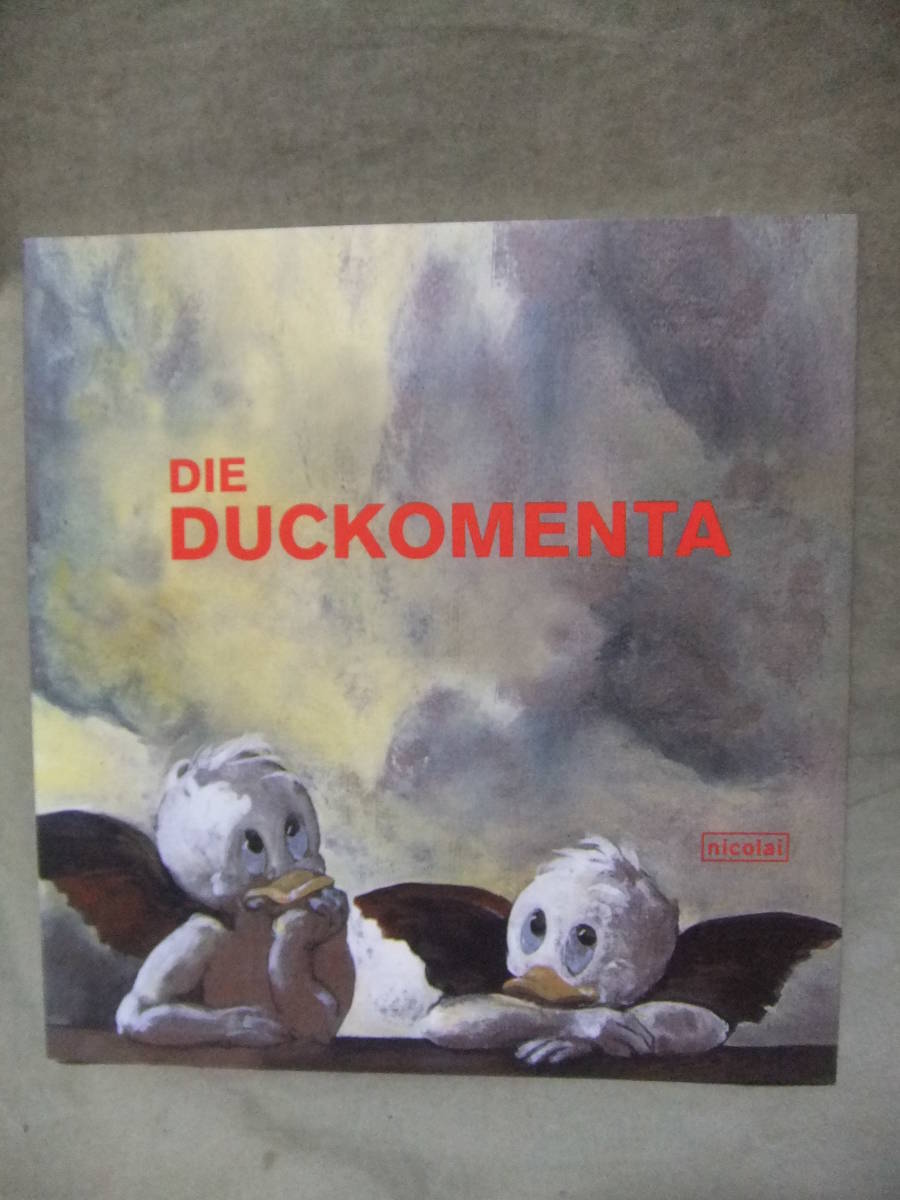 選ぶなら ★Die Duckomenta(ダッコメンタ). 2003 April 13. ab Neuhardenberg Schloss im Ausstellung Zur 芸術、美術史 選ぶなら ★Die Duckomenta(ダッコメンタ). 2003 April 13. ab Neuhardenberg Schloss im Ausstellung Zur 芸術、美術史