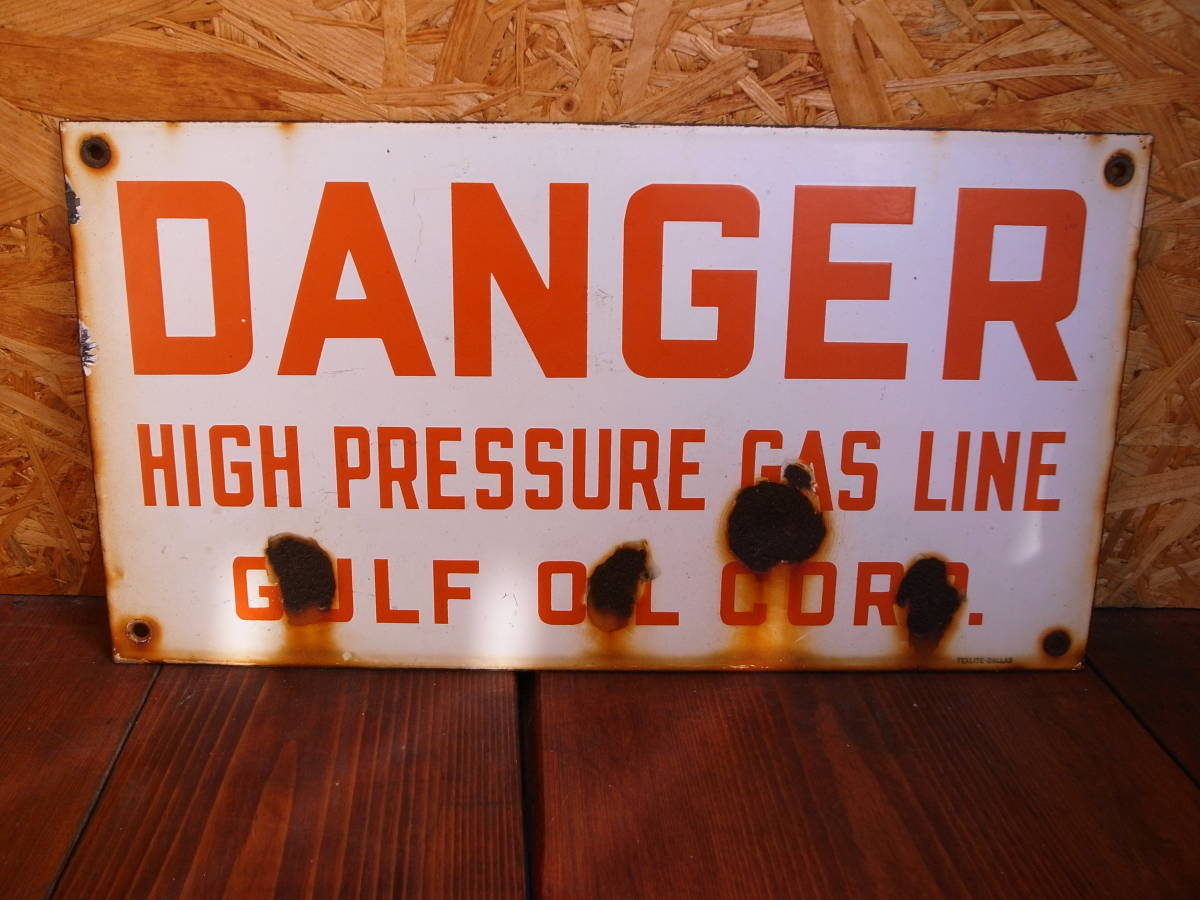 ★　USA　ビンテージ　 コレクティブル 　DANGER HIGH PRESSURE GAS LINE GULF OIL CORP.. SIGN 警告表示看板　弾痕あり　★