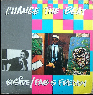 最強コスリネタ！Fab 5 Freddy / Beside/ Change The Beat_画像1