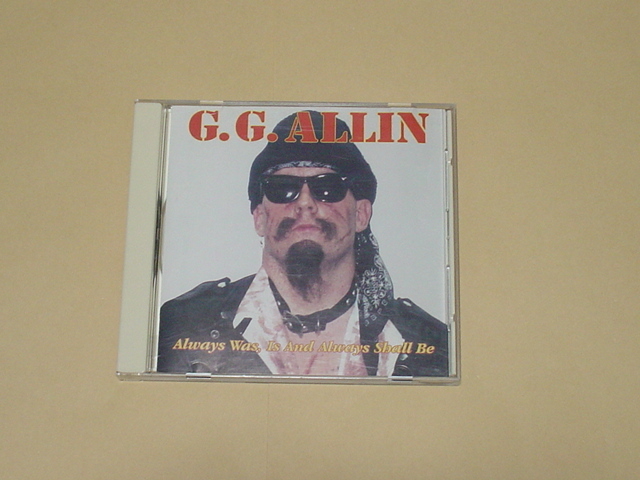 GARAGE PUNK：G.G. ALLIN / ALWAYS WAS, IS AND ALWAYS SHALL BE(THE CRAMPS,BLACK FLAG,IGGY POP,RAMONES)_画像1