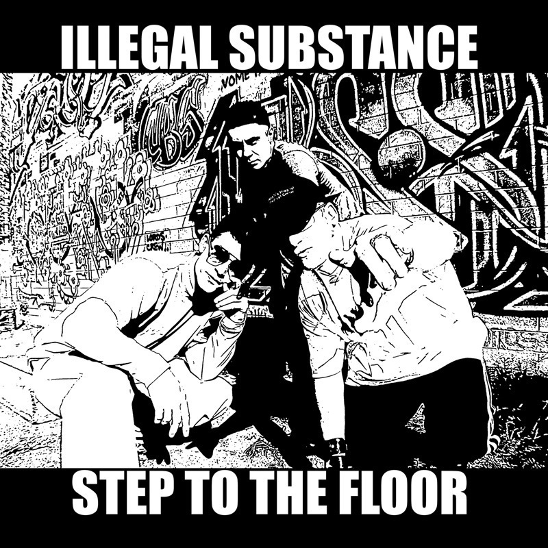 ILLEGAL SUBSTANCE / STEP TO THE FLOOR_画像1