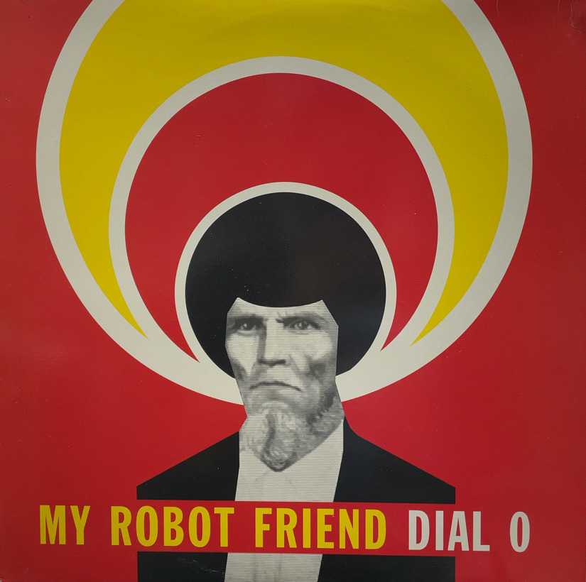 MY ROBOT FRIEND / Dial 0
