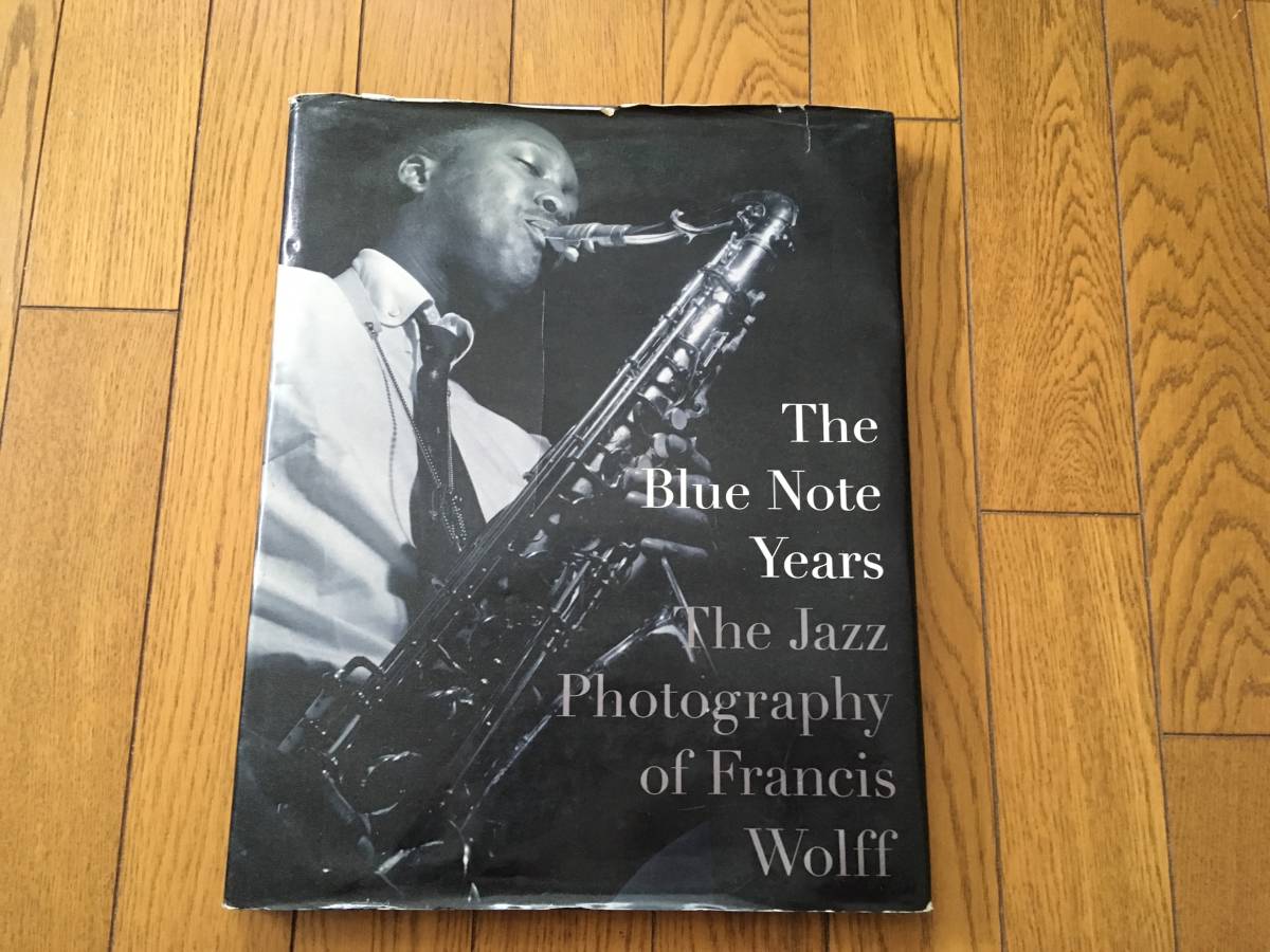 ★THE BLUE NOTE YEARS／ FRANCIS WOLFF フランシス・ウルフ ブルーノート イヤー 写真集 The Jazz Photography ジャズ・フォトグラフィ