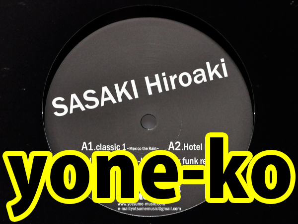 [限界最安値/ウォッチ4/即決1,500円/Daniel Bell(DBX/Perlon)直系/yone-ko Remix/当方推薦盤] Sasaki Hiroaki Classic 1 Yotsume Music_画像1