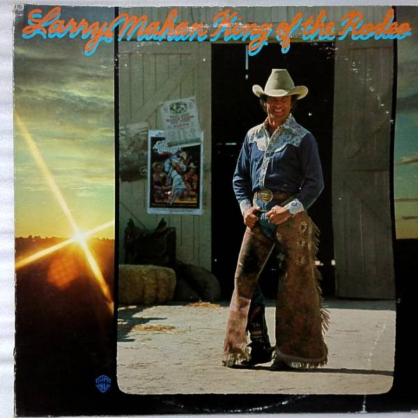 LARRY MAHAN KING OF THE RODEO*US запись Country [622JP