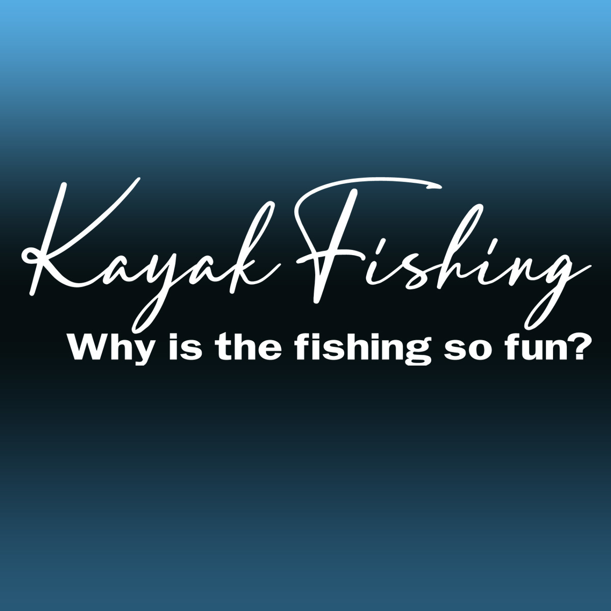 kayak Fishingカヤックフィッシング　Why is the fishing so fun?どうして釣りはこんなに楽しいのか？カッティングステッカーNO521K_画像1