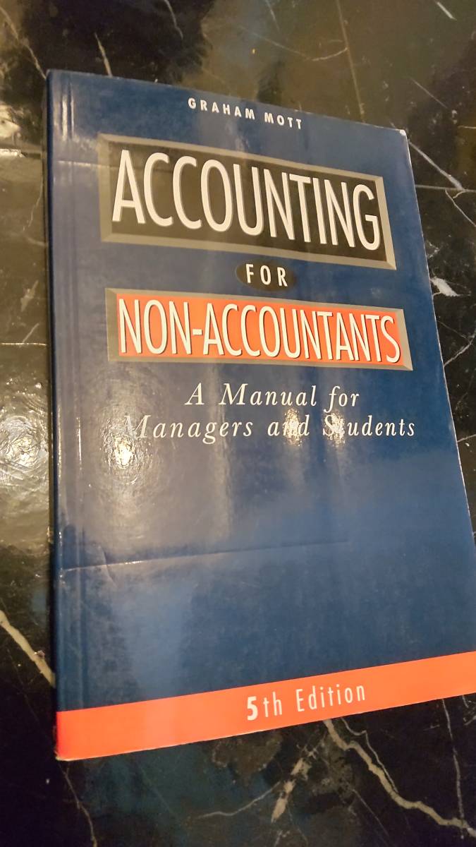 英語 初心者向け 会計学 ACCOUNTING FOR NON-ACCOUNT GRAHAM MOTT 洋書 財務会計 アカウンティング - 財務、会計 英語 初心者向け 会計学 ACCOUNTING FOR NON-ACCOUNT GRAHAM MOTT 洋書 財務会計 アカウンティング - 財務、会計