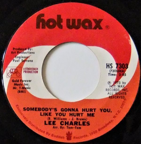 ■FUNK/SOUL45 Lee Charles / Somebody's Gonna Hurt You, Like You Hurt Me / I Just Want To Be Loved [Hot Wax HS 7303]'73の画像1