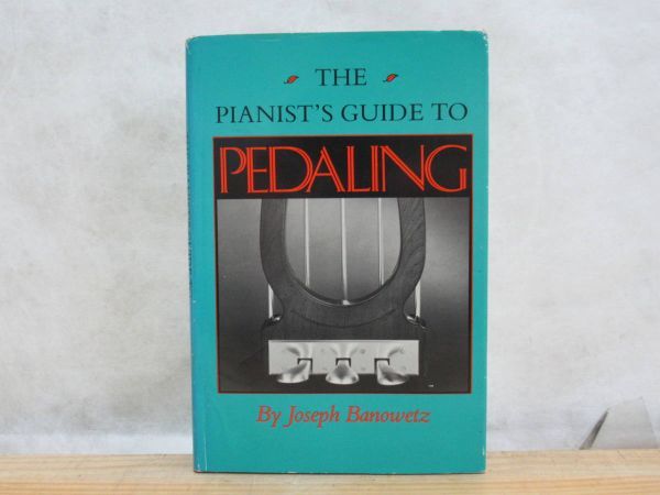 r01☆ 洋書 英文 THE PIANIST'S GUIDE TO PEDALING By Joseph Banowetz 1985年 ピアノ ピアニスト ペダル操作 ペダリング 210622 - 鍵盤楽器 r01☆ 洋書 英文 THE PIANIST'S GUIDE TO PEDALING By Joseph Banowetz 1985年 ピアノ ピアニスト ペダル操作 ペダリング 210622 - 鍵盤楽器