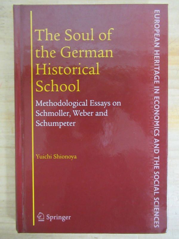 k09〇国内では希少な洋書!The Soul of the German Historical School ドイツ歴史学派の魂 Yuichi Shionoya 塩野谷祐一 2005年 210406