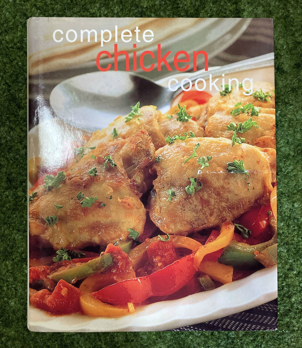 Chicken COOKING チキン料理に特化した洋書籍オールカラー384P チキン料理レシピの豪華本です。_画像1