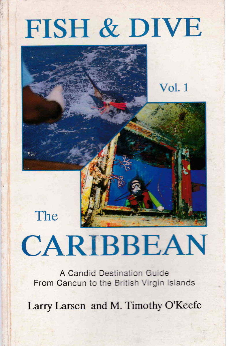 洋書英語版★「Fish & Dive the Caribbean Vol.1 A Candid Destination Guide From Cancun to the British Islands　Larry Larsen 」_画像1