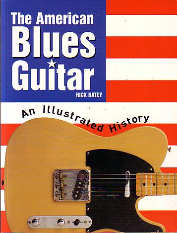 American Blues Guitar アメリカン・ブルース・ギター　輸入洋書本美品　Rick Batey著_画像1
