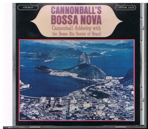 CANNONBALL'S BOSSA NOVA/Cannonball Adderley with the Bossa Rio Sextet of Brazil_画像1