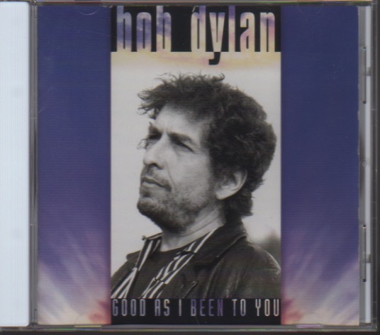 ボブ・ディラン/Bob Dylan「グッド・アズ・アイ・ビーン・トゥ・ユー/Good as I Been to You」