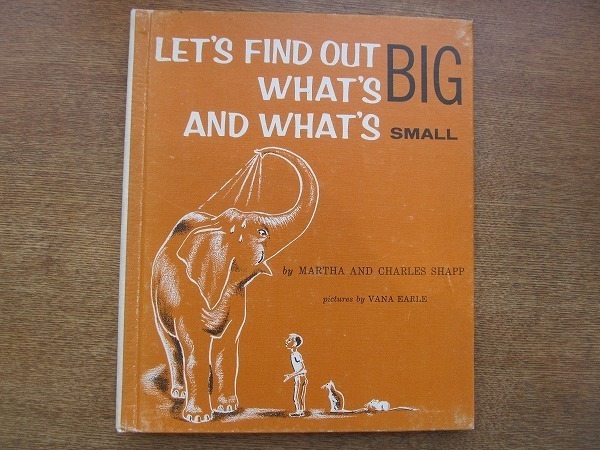 1903mn●学習洋書絵本「LET'S FIND OUT WHAT'S BIG AND WHAT'S SMALL」Martha and charles shapp●英語/画：Vana Earle_画像1