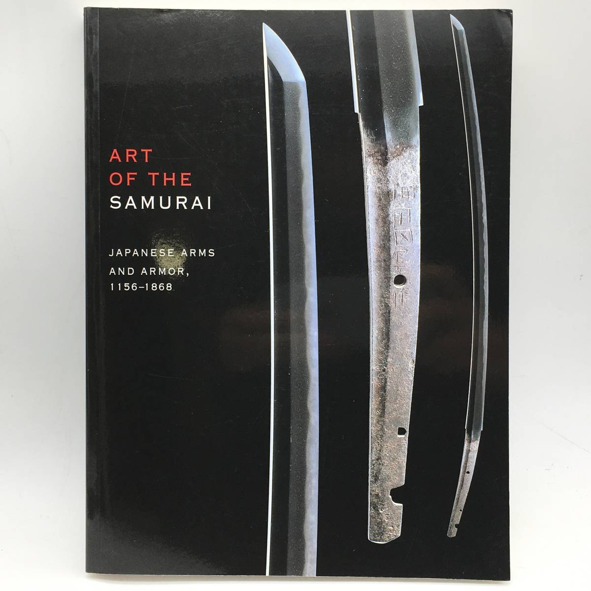 【洋書図録】Art of the samurai : Japanese arms and armor 1156-1868：サムライの工芸 日本の武器と甲冑　カラー図版312点　k4yn7