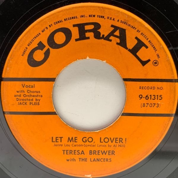 MONO 45回転 USオリジナル TERESA BREWER Let Me Go, Lover! ('54 Coral) b/w The Moon Is On Fire テレサ・ブリュワーのヒット曲_画像1