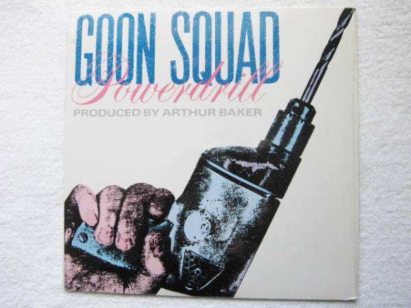 美品放出！Goon Squad/Powerdrill(Vocal)7:29(Rap)6:28(Dub)7:10/Arthur Baker/Phil Counts/Electro/エレクトロ/1985/12インチ_画像1