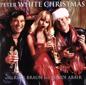 【輸入盤】Ｐｅｔｅｒ　Ｗｈｉｔｅ　Ｃｈｒｉｓｔｍａｓ　ｗｉｔｈ　Ｍｉｎｄｉ　Ａｂａｉｒ　ａｎｄ　Ｒｉｃｋ　Ｂｒａｕｎ／Ｐｅｔｅｒ　_画像1