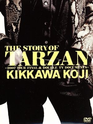 ＴＨＥ ＳＴＯＲＹ ＯＦ ＴＡＲＺＡＮ～２００７ ＴＯＵＲ ＦＩＮＡＬ ＆ ＤＯＵＢＬＥ ＴＶ ＤＯＣＵＭＥＮＴＳ～／吉川晃司の画像1