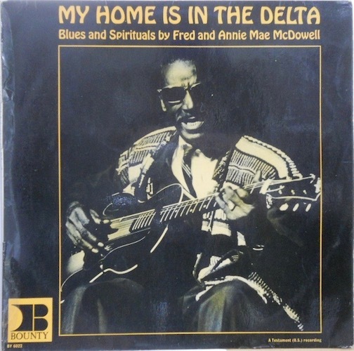 ブルース 240134 - FRED & ANNIE McDOWELL / My Home Is In The Delta(LP)