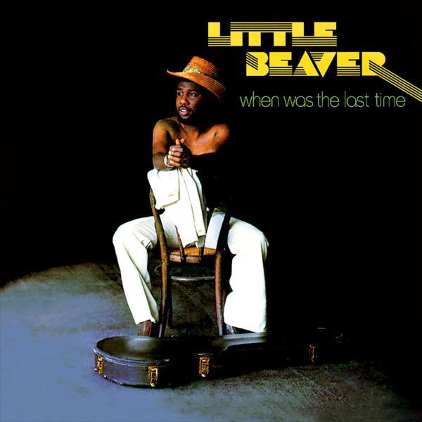 LITTLE BEAVER / When Was The Last Time_画像1