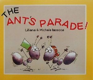 ＴＨＥ　ＡＮＴ’Ｓ　ＰＡＲＡＤＥ／リリアナ・ヤコカ(著者),ミシェレヤコカ(著者)_画像1