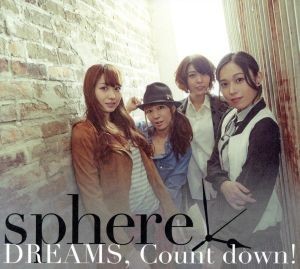 ＤＲＥＡＭＳ， Ｃｏｕｎｔ ｄｏｗｎ！（初回生産限定盤Ａ）（ＤＶＤ付）／スフィア,寿美菜子,高垣彩陽,戸松遥,豊崎愛生の画像1