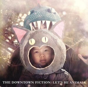 【輸入盤】Ｌｅｔ’ｓ　Ｂｅ　Ａｎｉｍａｌｓ／ザ・ダウンタウン・フィクション_画像1