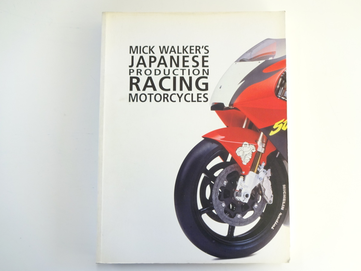新作商品 JAPANESE WALKER'S MICK PRODUCTION MOTORCYCLES※洋書 RACING