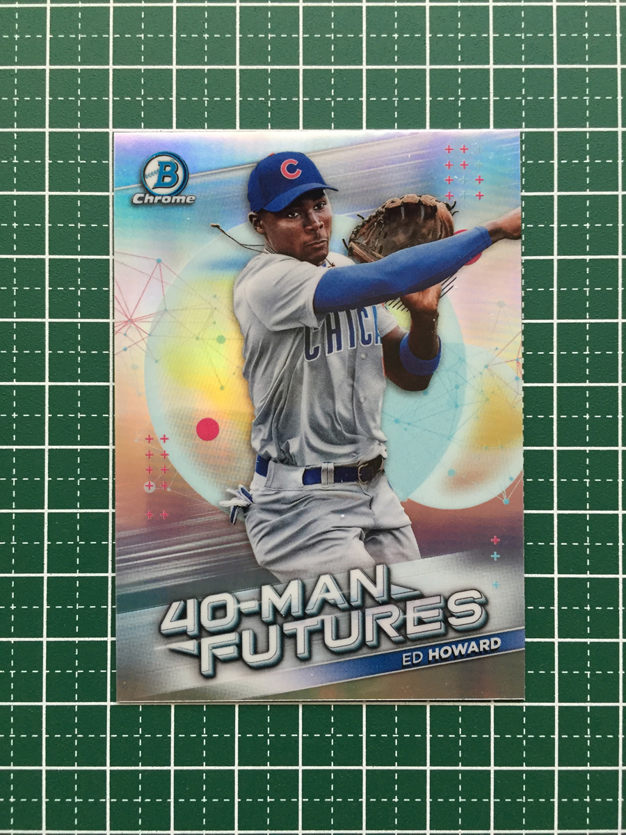 ★TOPPS MLB 2021 BOWMAN CHROME #FMF-29 ED HOWARD［CHICAGO CUBS］インサートカード「40-MAN FUTURES」★_画像1