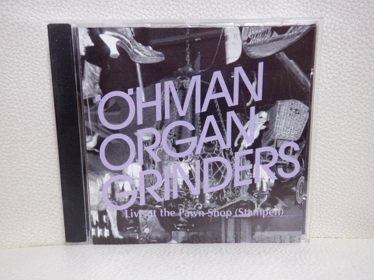 [CD] OHMAN ORGAN GRINDERS / LIVE AT THE PAWN SHOP (STAMPEN)_画像1