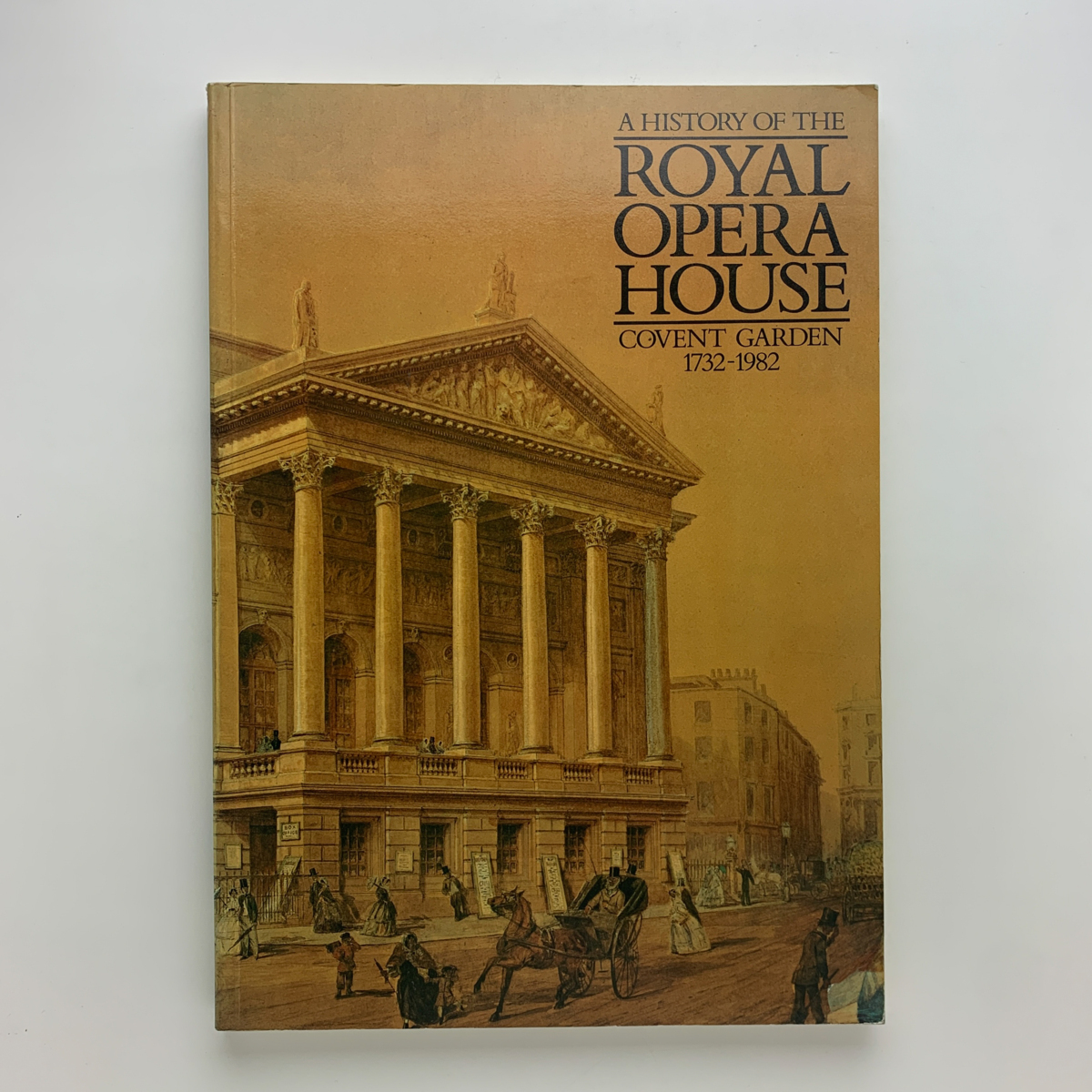 A History of the Royal Opera House　Covent Garden　1732-1982　1982年_画像1