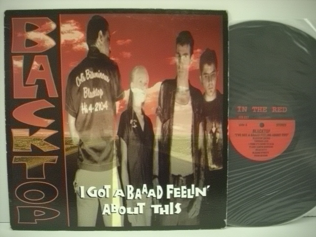 ■LP BLACKTOP / I GOT A BAAAD FFELIN' ABOUT THIS ブラックトップ US盤 ex-THE GORIESの画像1