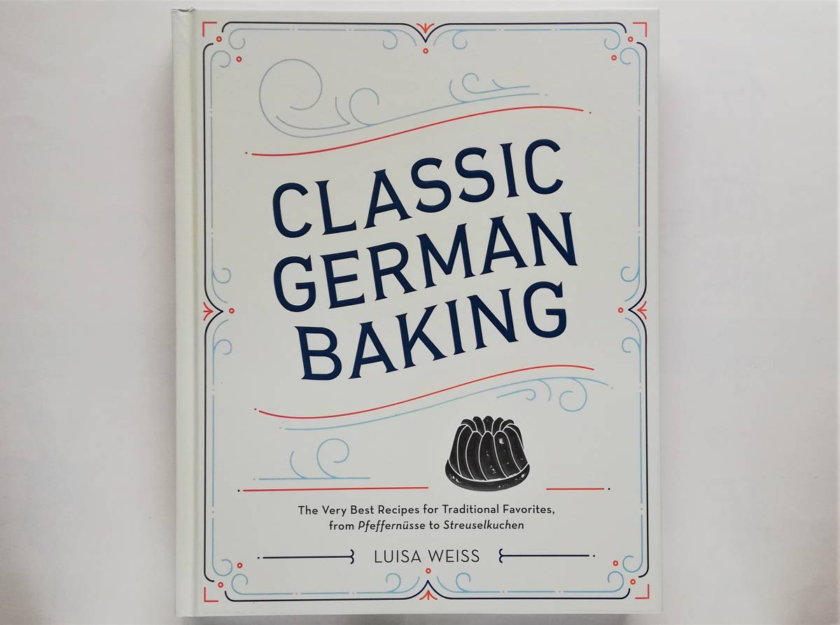 Luisa Weiss / Classic German Baking　レシピ ドイツ菓子 クッキー トルテ お菓子作り パン作り ドイツパン Pfeffernusse Streuselkuchen_画像1