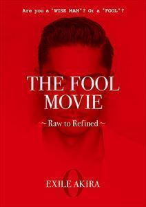 THE FOOL MOVIE～Raw to Refined～ EXILE AKIRA_画像1