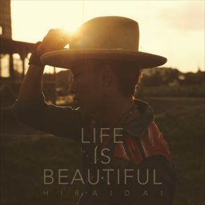 Life is Beautiful（CD＋DVD） 平井大_画像1
