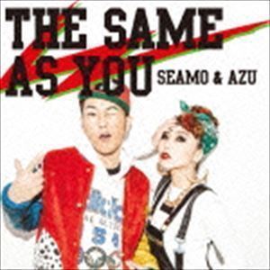 THE SAME AS YOU SEAMO ＆ AZU_画像1