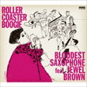 ROLLER COASTER BOOGIE BLOODEST SAXOPHONE feat.Jewel Brown_画像1