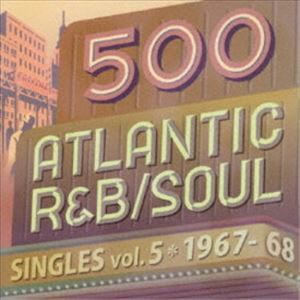 500 アトランティック・R＆B／ソウル・シングルズ VOL.5＊1967-68 （V.A.）_画像1