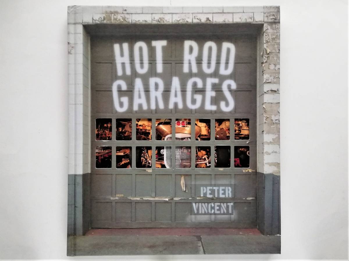 Peter Vincent / Hot Rod Garages　ホットロッド カスタムカー カスタムビルダー ドラッグカー